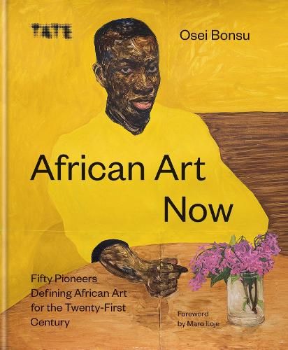 Image of African Art Now: Fifty pioneers defining African art for the twenty-first century