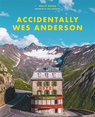 Image of Accidentally Wes Anderson: The viral sensation