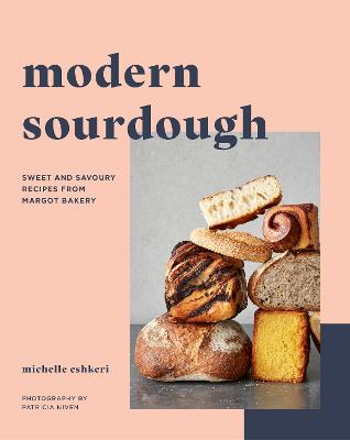 Image of Modern Sourdough: Sweet and Savoury Recipes from Margot Bakery