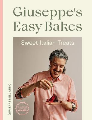 Image of Giuseppe's Easy Bakes: Sweet Italian Treats