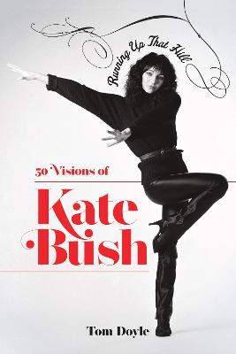 Image of Running Up That Hill: 50 Visions of Kate Bush