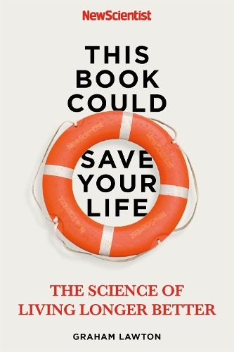 Image of This Book Could Save Your Life: The Science of Living Longer Better