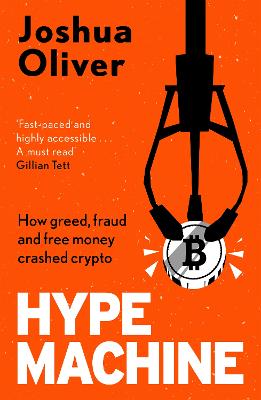 Image of Hype Machine: Inside the Cult of Crypto: 'Hard to put down' EVENING