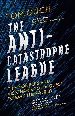 Image of The Anti-Catastrophe League: The pioneers and visionaries on a quest