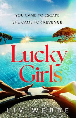 Image of Lucky Girls: This summer's most gripping holiday thriller - revenge,