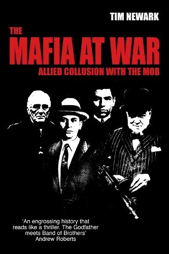Image of The Mafia at War: Allied Collusion with the Mob