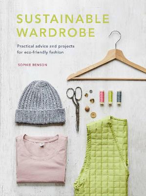 Image of Sustainable Wardrobe: Practical advice and projects for eco-friendly