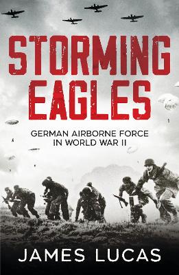 Image of Storming Eagles: German Airborne Forces in World War II