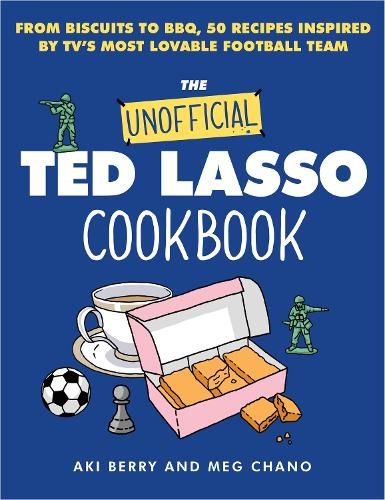 Image of The Unofficial Ted Lasso Cookbook: From Biscuits to BBQ, 50 Recipes Inspired by TV's Most Lovable Football Team