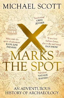 Image of X Marks the Spot: An Adventurous History of Archaeology