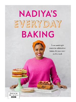 Image of Nadiya's Everyday Baking: Over 95 simple and delicious new recipes as featured in the BBC2 TV show