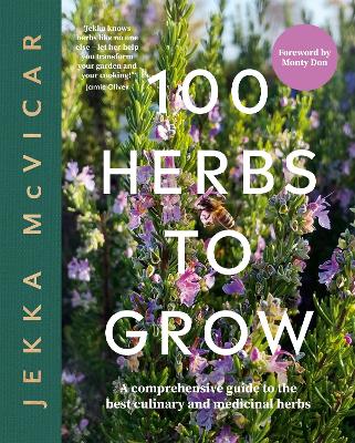 Image of 100 Herbs To Grow: A Comprehensive Guide To The Best Culinary And