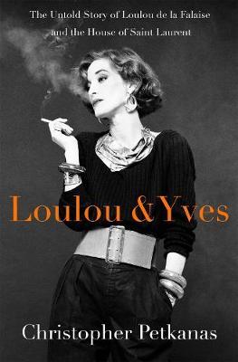 Image of Loulou & Yves: The Untold Story of Loulou de La Falaise and the House of Saint Laurent