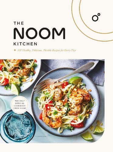Image of The Noom Kitchen: 100 Healthy, Delicious, Flexible Recipes for Every Day