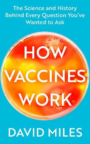 Image of How Vaccines Work: The Science and History Behind Every Question You've Wanted to Ask