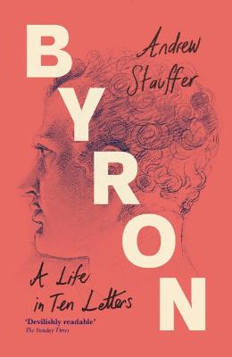 Image of Byron: A Life in Ten Letters