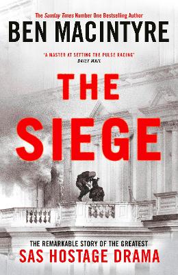 Image of The Siege: The Remarkable Story of the Greatest SAS Hostage Drama