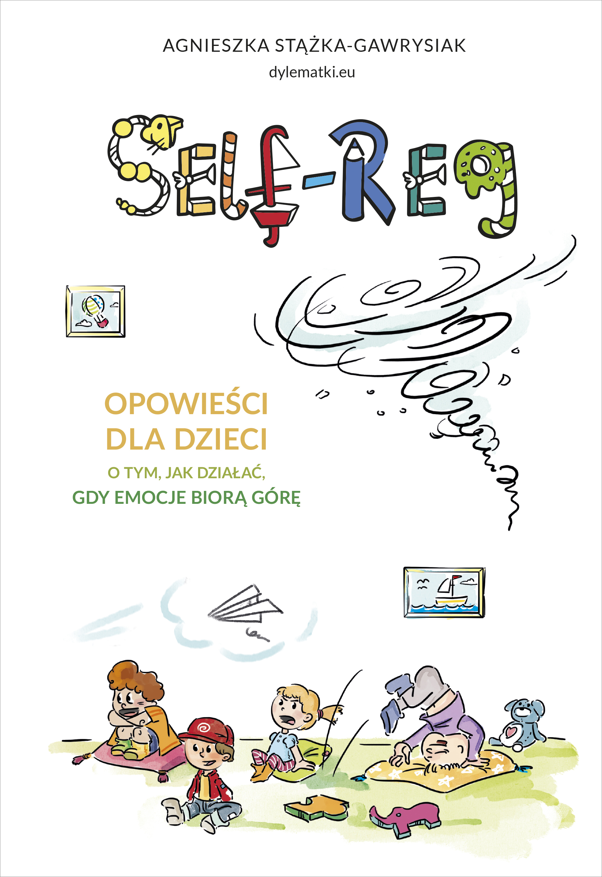 Self-regulation. Opowieści dla dzieci o tym, jak działać, gdy emocje biorą górę