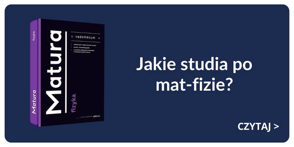 Matura physics study guide beside Polish text 'Jakie studia po mat‑fizie?' (Which courses after math‑physics?) on dark blue background