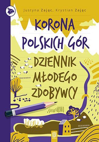 Book cover of Polish title 'Korona Polskich Gór: Dziennik Młodego Zdobywcy' — illustrated mountains, pencil and countryside scene