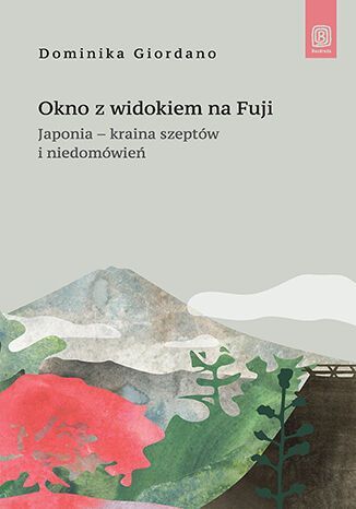 Book cover: 'Okno z widokiem na Fuji' by Dominika Giordano — stylised Mount Fuji landscape with trees, bridge and Polish subtitle