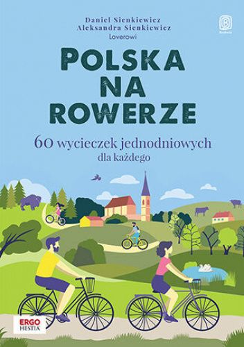 Book cover depicting illustrated Polish countryside with cyclists, title Polska na rowerze and subtitle about 60 one-day cycling trips