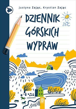 Book cover of 'Dziennik Górskich Wypraw' notebook with pencil and illustrated mountain landscape, lake, small houses and sun showing 26°C