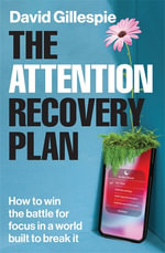 The Attention Recovery Plan
