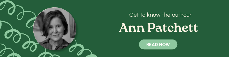 Get to know the author Ann Patchett