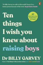 Ten things I wish you knew about raising boys