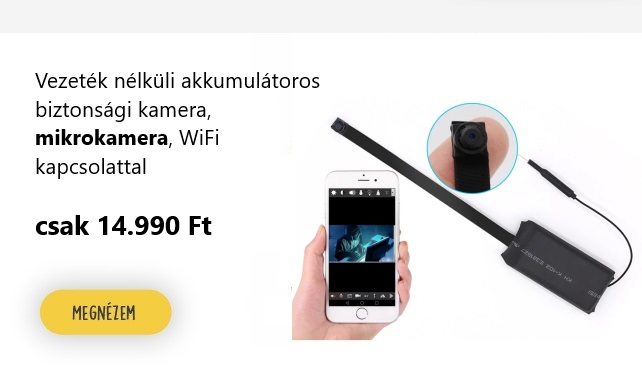 Vezeték nélküli akkumulátoros biztonsági kamera, mikrokamera, WiFi kapcsolattal csak 14.990 Ft