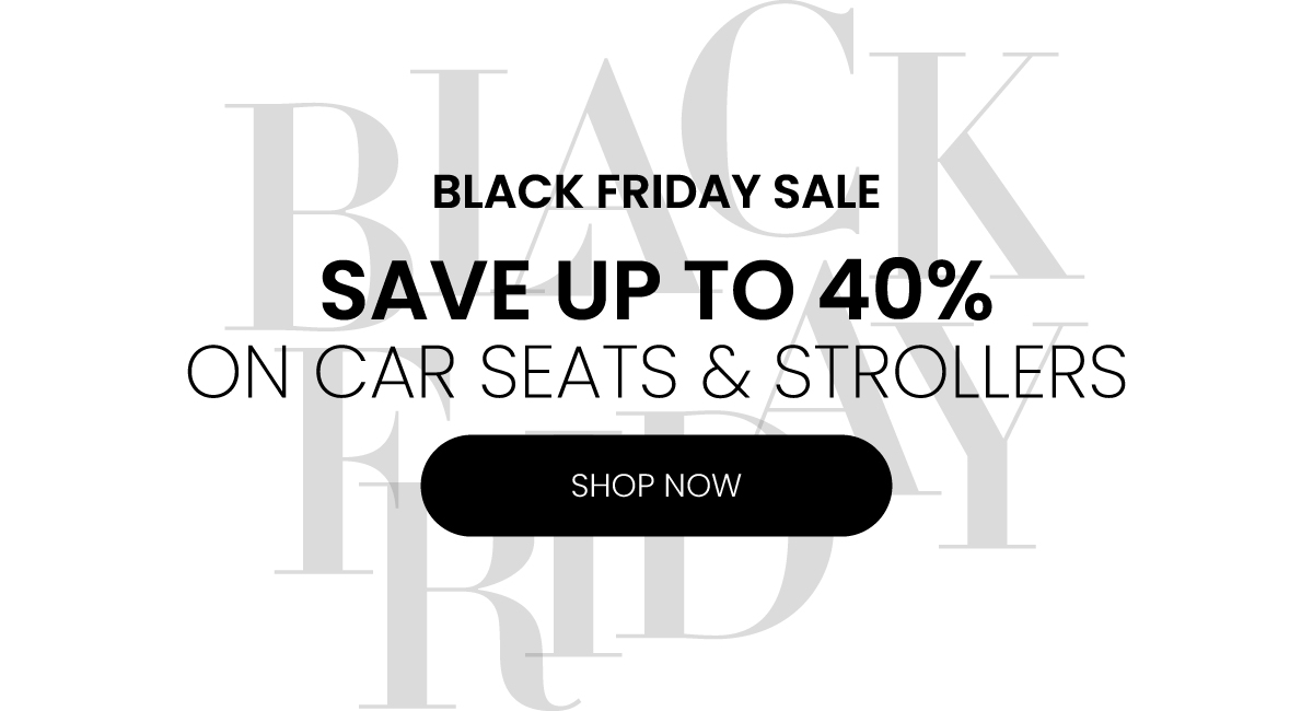 Britax | Black Friday Sale | Save up to 40% on Car Seats and Strollers | SHOP NOW