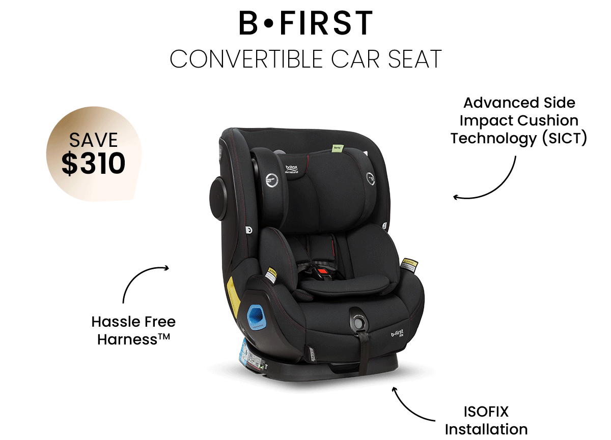 BOXING DAY | B-First Convertible Car Seat | Save $310 | Shop Now