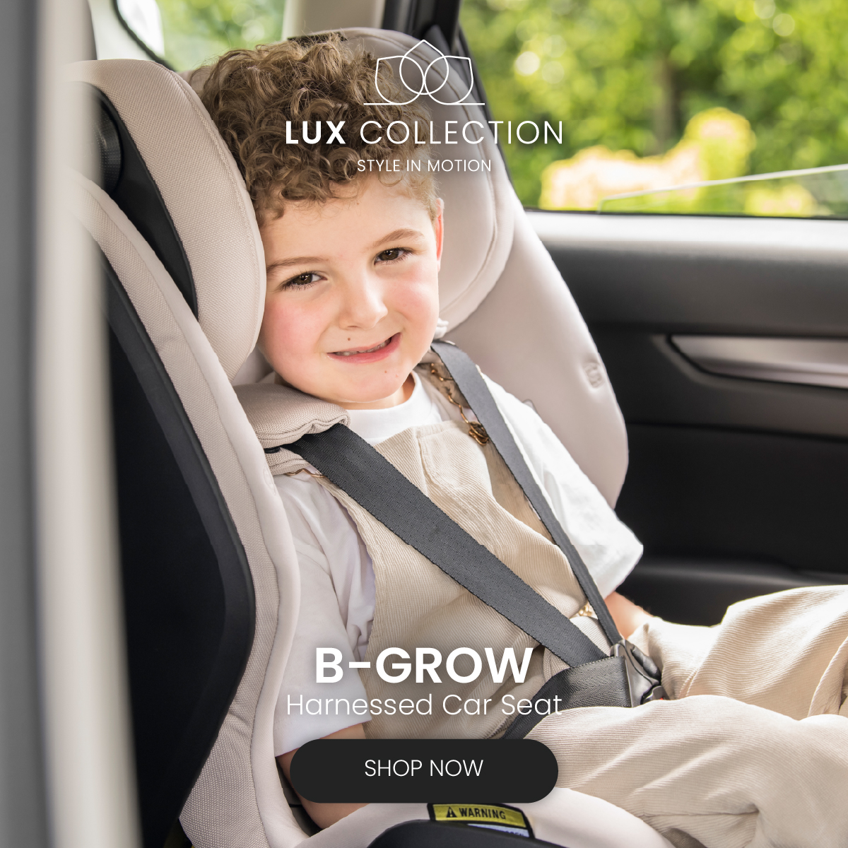 B-Grow | Harnessed Car Seat | LUX Collection | SHOP NOW