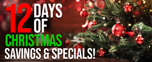 12 Days of Christmas Savings & Specials!