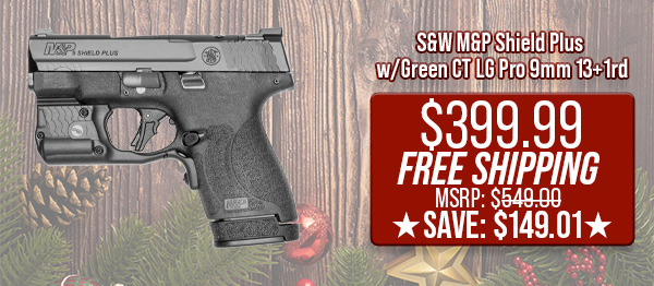 S&W M&P Shield Plus w/Green CT LG Pro 9mm 13+1rd $399.99 Free Shipping