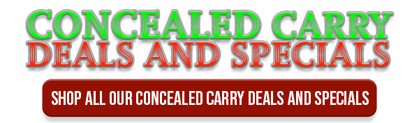 Conealed Carry Deals & Specials! Shop All Our Concealed Carry Deals and Specials