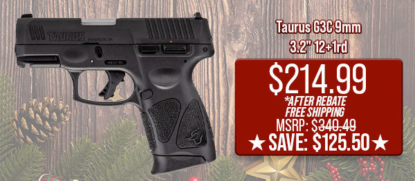 Taurus G3C 9mm 3.2" 12+1rd $214.99 After Rebate - Free Shipping