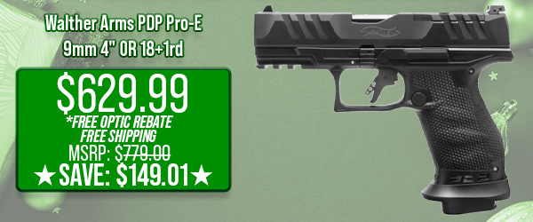 Walther Arms PDP Pro-E 9mm 4" OR 18+1rd $629.99 Free Optic Rebate - Free Shipping