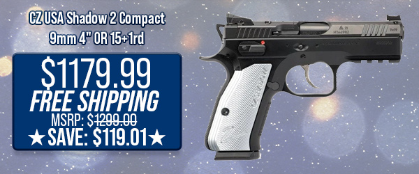 CZ USA Shadow 2 Compact 9mm 4" OR 15+1rd $1,179.99 Free Shipping