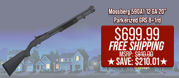 Mossberg 590A1 12 GA 20" Parkerized GRS 8+1rd $699.99 Free Shipping