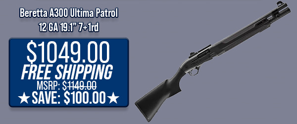 Beretta A300 Ultima Patrol 12 GA 19.1" 7+1rd $1,049.00 Free Shipping