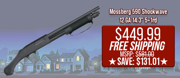 Mossberg 590 Shockwave 12 GA 14.3" 5+1rd $449.99 Free Shipping