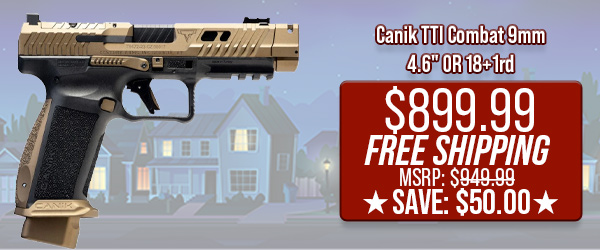 Canik TTI Combat 9mm 4.6" OR 18+1rd $899.99 Free Shipping