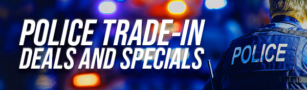 Police Trade-in Deals & Specials