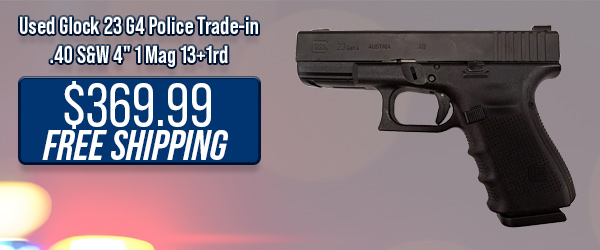 Used Glock 23 G4 Police Trade-in .40 S&W 4" 1 Mag 13+1rd $369.99 Free Shipping