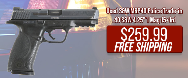 Used S&W M&P40 Police Trade-in .40 S&W 4.25" 1 Mag 15+1rd $259.99 Free Shipping