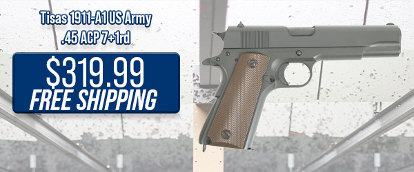 Tisas 1911-A1 US Army .45 ACP 7+1rd $319.99 Free Shipping