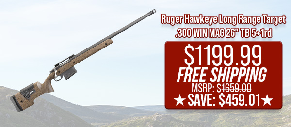 Ruger Hawkeye Long Range Target .300 WIN MAG 26" TB 5+1rd $1,199.99 Free Shipping