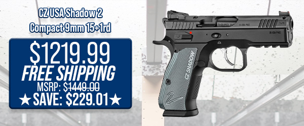 CZ USA Shadow 2 Compact 9mm 15+1rd $1,219.99 Free Shipping